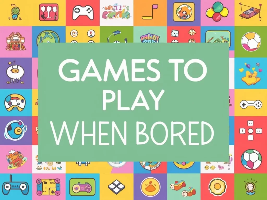 Games to Play When Bored